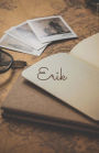 Erik: Personalized Journal, Name Journal, Blank Lined Diary or Notebook for Men