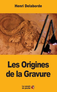 Title: Les Origines de la Gravure, Author: Henri Delaborde