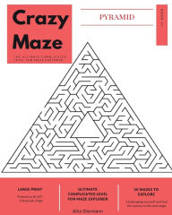 Title: Pyramid Crazy Maze: The Ultimate Complicated Level for Maze Explorer, Large Print, 1 Puzzle per Page, Author: Alice Shermann