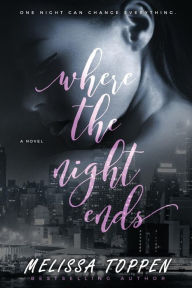 Title: Where the Night Ends, Author: Melissa Toppen