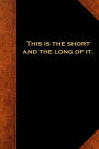 Shakespeare Quote Journal Short Long Of It: (Notebook, Diary, Blank Book)