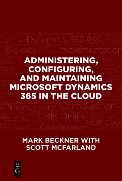 Administering, Configuring, and Maintaining Microsoft Dynamics 365 in the Cloud
