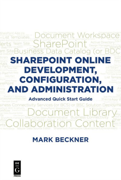 SharePoint Online Development, Configuration, and Administration: Advanced Quick Start Guide