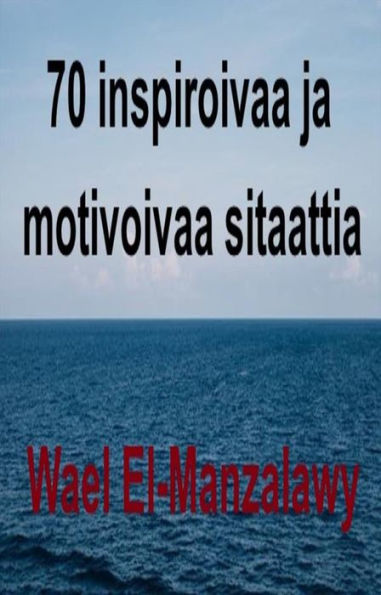 70 Inspiroivaa Ja Motivoivaa Sitaattia