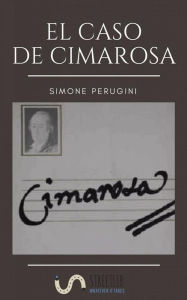 Title: El Caso De Cimarosa, Author: Simone Perugini