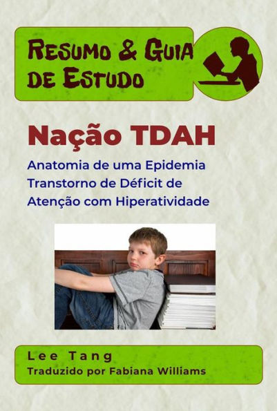 Resumo & Guia De Estudo - Nação Tdah: Anatomia De Uma Epidemia Transtorno De Déficit De Atenção Com Hiperatividade