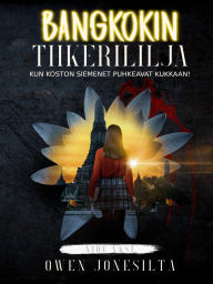 Title: Bangkokin Tiikerililja: Kun koston siemenet puhkeavat kukkaan!, Author: Owen Jonesilta