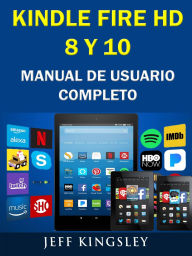 Title: Kindle Fire Hd 8 Y 10 Manual De Usuario Completo, Author: Jeff Kingsley