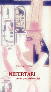 Title: Nefertari - Por La Que Brilla El Sol, Author: Valeria Ornano