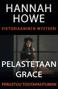Title: Pelastetaan Grace, Author: Hannah Howe