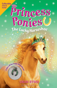Title: The Lucky Horseshoe (Princess Ponies Series #9), Author: Chloe Ryder