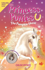 Title: The Pumpkin Ghost (Princess Ponies Series #10), Author: Chloe Ryder