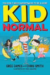Free audiobooks online for download Kid Normal in English PDB 9781547602674 by Greg James, Erica Salcedo, Chris Smith
