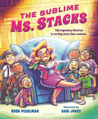 Title: The Sublime Ms. Stacks, Author: Robb Pearlman