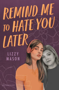 Title: Remind Me to Hate You Later, Author: Lizzy Mason