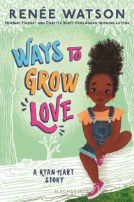 Title: Ways to Grow Love, Author: Renée Watson