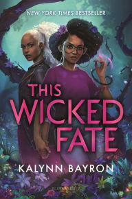 Title: This Wicked Fate, Author: Kalynn Bayron