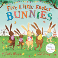 Title: Five Little Easter Bunnies: A Lift-the-Flap Adventure, Author: Martha Mumford