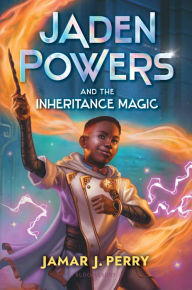 Title: Jaden Powers and the Inheritance Magic, Author: Jamar J. Perry