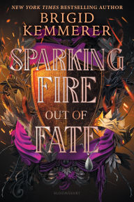 Title: Sparking Fire out of Fate, Author: Brigid Kemmerer