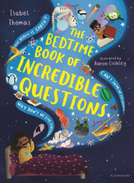 Title: The Bedtime Book of Incredible Questions, Author: Isabel Thomas