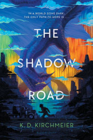 Title: The Shadow Road, Author: K. D. Kirchmeier