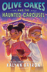 Title: Olive Oakes and the Haunted Carousel, Author: Kalynn Bayron