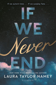Title: If We Never End, Author: Laura Taylor Namey