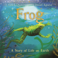 Title: Frog: A Story of Life on Earth, Author: Isabel Thomas