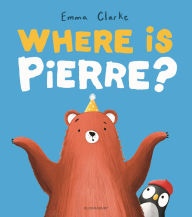 Title: Where is Pierre?, Author: Emma Clarke