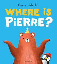 Title: Where is Pierre?, Author: Emma Clarke
