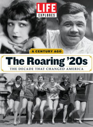 Title: LIFE Explores the Roaring '20s, Author: LIFE Magazine