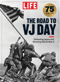 Title: LIFE The Road to VJ Day, Author: LIFE Magazine