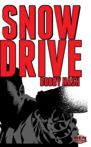 Title: Snow Drive, Author: Bobby Nash