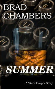 Title: Summer: A Vince Harper Story, Author: Brad Chambers