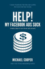 Help! My Facebook Ads Suck: Simple steps to turn those ads around