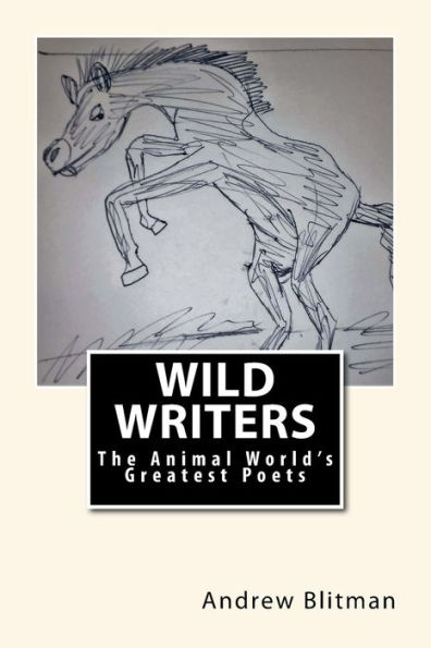 Wild Writers: The Animal World's Greatest Poets