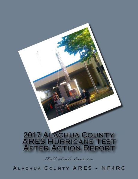 2017 Alachua County ARES Hurricane Test After Action Report