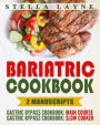 Bariatric Cookbook: DINNER Bundle - 2 manuscripts in 1 - A total of 120+ Unique Bariatric-Friendly Chicken, Beef, Fish, Pork, Fish, Salads and Vegetarian Stove Top and Slow Cooker Recipes for Life Long Eating for Post Weight Loss Surgery Diet