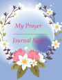 Prayer Journal Notebook: In Everything Give Thanks : Daily Conversation & Praise with God:(Volume 1): Bible Verses for Mindfulness and Reflection (Blank Notebooks and Journals)