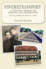 Kindertransport: A Lifelong Journey of Survival and Redemption: The Story of Ralph W. Mollerick, A Kind