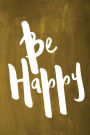 Chalkboard Journal - Be Series - Be Happy (Yellow): 100 page 6