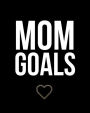 Mom Goals: Bullet Grid Journal, 150 Dot Grid Pages, 8