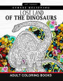 Lost Land of the Dinosaur: Coloring Book For Adults ,kids and Grown-Ups Dinosaur Coloring Pages