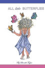 All Little Butterflies: All Little Butterflies is a story about discovering the traumatic pain suppressed and never acknowledged. This book was written to give the little girl inside the freedom to move on.