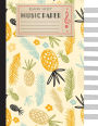 Blank Sheet Music Paper: Music Manuscript Paper 12 Staves, 8.5 x 11 inches, A4, 100 pages, Pretty Pineapple Journal, Staff Paper, Music Notebook