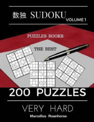 Title: Sudoku Volume 1 Puzzles Books The Best 200 Puzzles Very Hard: 200 Puzzles (Very Hard), Author: Marcellus Roanhorse