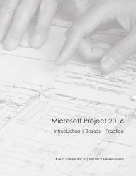 Title: Microsoft Project 2016 English: After the Successful Publication of My Book about the Basics of MS Project 2016 in Germany (Ranked Among the Top 50 of Specialist Books about Project Management), the English Version Is Now Available, Author: Klaus Oberborsch