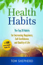 Health Habits: The Top 20 Habits for Increasing Happiness, Self-Confidence, and Quality of Life