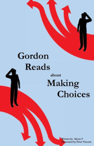 Title: Gordon Reads about Making Choices, Author: Peter Vincent